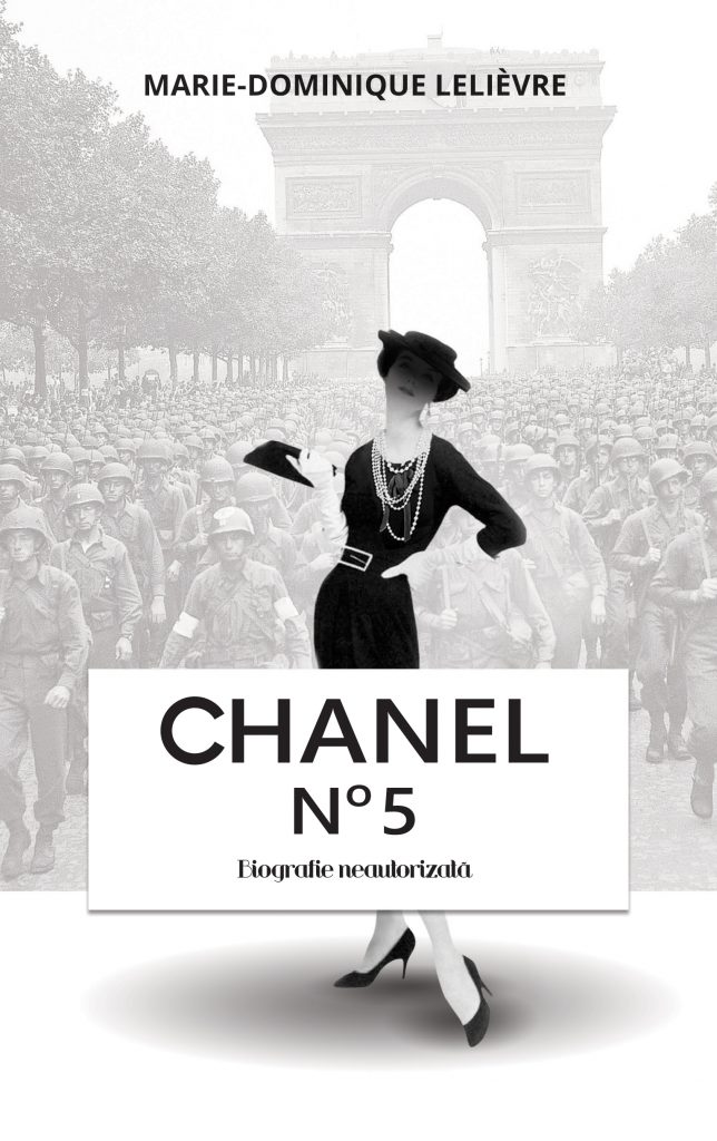 Chanel no 5. Biografie neautorizata <br/> MARIE‑DOMINIQUE LELIEVRE