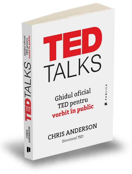 TED Talks Ghidul oficial TED pentru vorbit în public <br/> CHRIS ANDERSON, DIRECTORUL TED