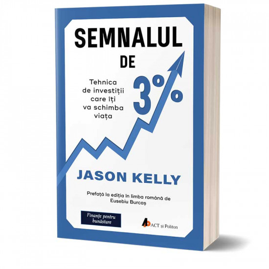 Semnalul de 3%. Tehnica de investiţii care îţi va schimba viaţa. <br/> Ediția a II-a Jason Kelly
