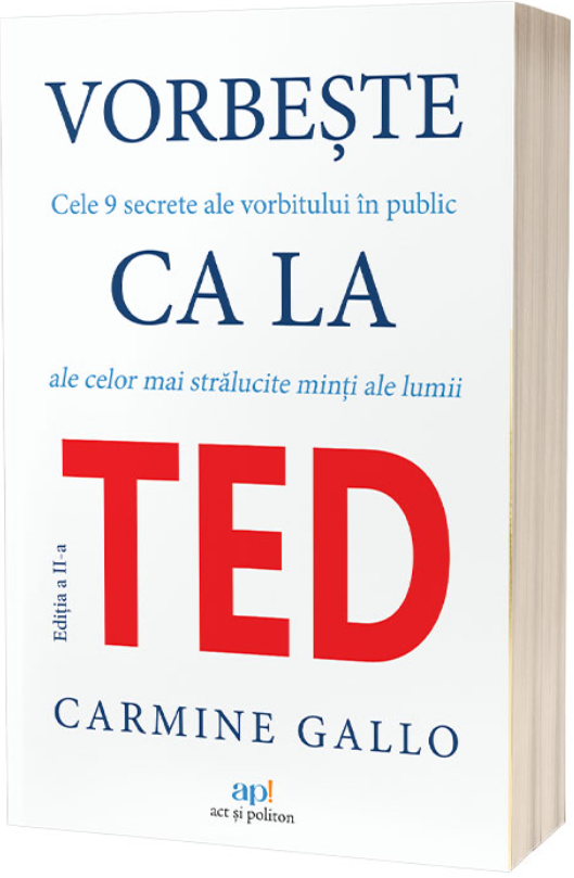 Vorbeste ca la Ted <br/> Carmine Gallo
