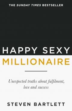 Happy Sexy Millionaire <br/> Steven Bartlett