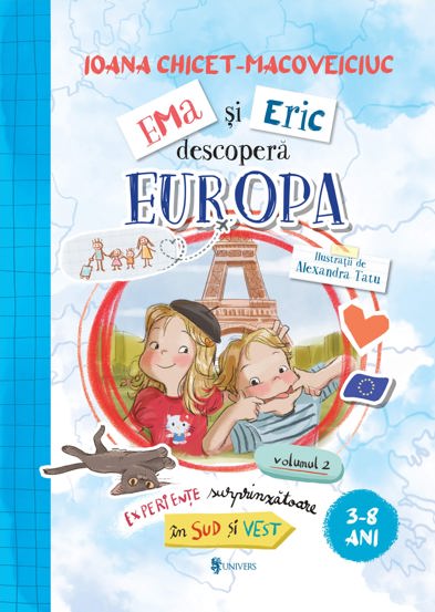 Ema si Eric descopera Europa. Volumul 2 <br/> Ioana Chicet-Macoveiciuc